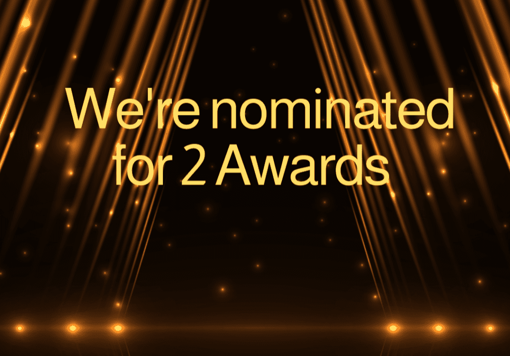 We're nominated for 2 Awards